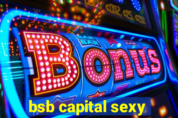 bsb capital sexy